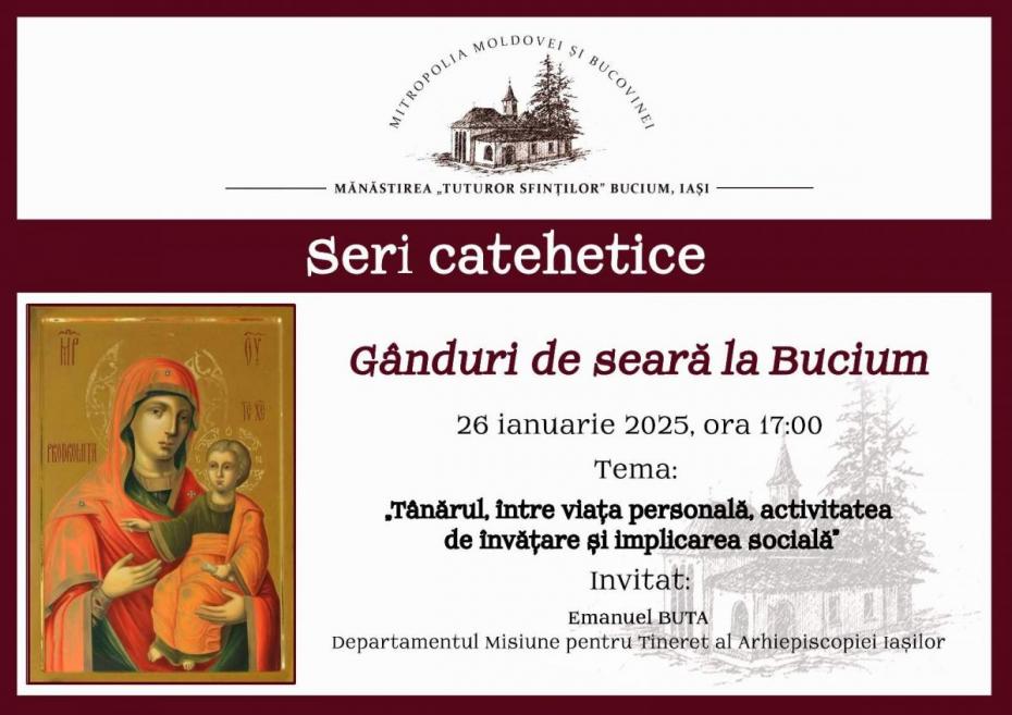 În cadrul serilor catehetice „Gânduri de seară la Bucium” va avea loc pe 26 ianuarie întâlnirea cu tema: „Tânărul, între viaţa personală, activitatea de învăţare şi implicarea socială”